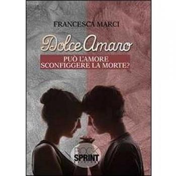 Dolceamaro. Può l'amore sconfiggere la morte