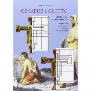 Cimabue e Giotto. Crocifissi a confronto. Indagine sulla conformazione geometrica dei supporti lignei