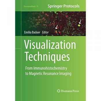 Visualization Techniques: From Immunohistochemistry to Magnetic Resonance Imaging