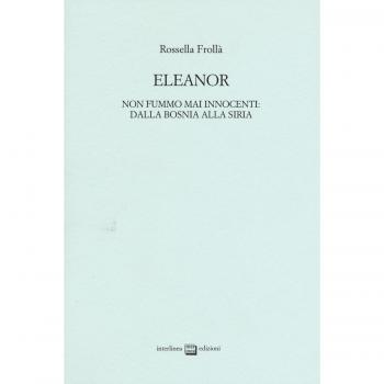 Eleanor. Non fummo mai innocenti: dalla Bosnia alla Siria