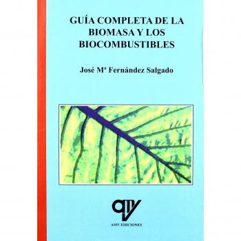 Guía completa de la biomasa y los biocombustibles