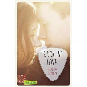 Teresa Sporrer Rock'N'Love (Ein Rockstar-Roman) (Die Rockstar-Reihe)