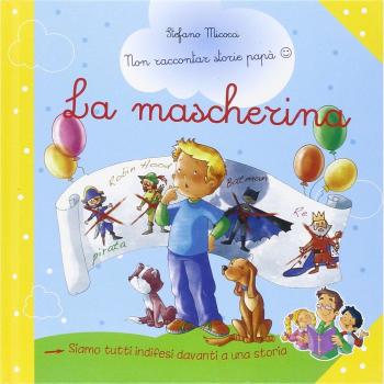 La mascherina. Siamo tutti indifesi davanti a una storia. Ediz. illustrata