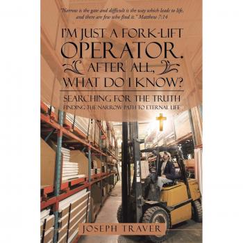 I'm Just a Fork-lift Operator. After All, What Do I Know?
