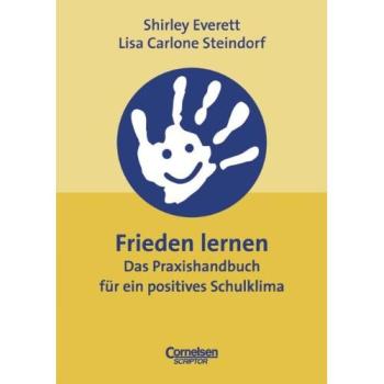 Praxisbuch: Frieden lernen. Das Praxishandbuch für ein positives Schulklima