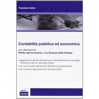 Contabilità pubblica ed economica. Manuale con riferimenti alla scienza delle finanze e al diritto dell'economia