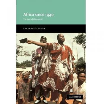 Africa since 1940: The Past of the Present