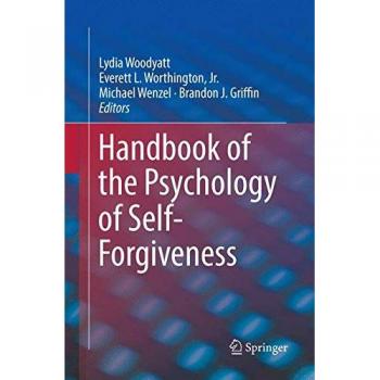 Handbook of the Psychology of Self-Forgiveness