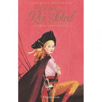 Les Colombes du Roi-Soleil: Un corsaire nommé Henriette