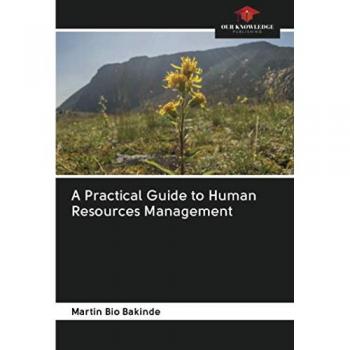 A Practical Guide to Human Resources Management