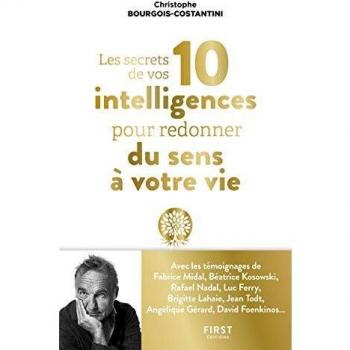 Les secrets de vos 10 intelligences pour redonner du sens à votre vie