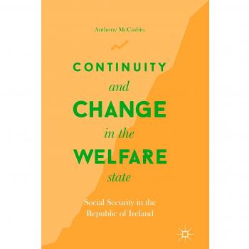 Continuity and Change in the Welfare State: Social Security in the Republic of Ireland
