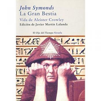 La Gran Bestia. Vida de Aleister Crowley