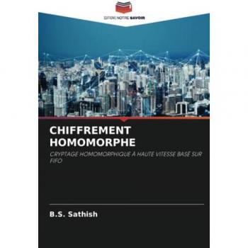 CHIFFREMENT HOMOMORPHE: CRYPTAGE HOMOMORPHIQUE À HAUTE VITESSE BASÉ SUR FIFO