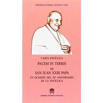 Pacem in terris. De san Juan XXIII papa en ocasion del 50° aniversario de la enciclica