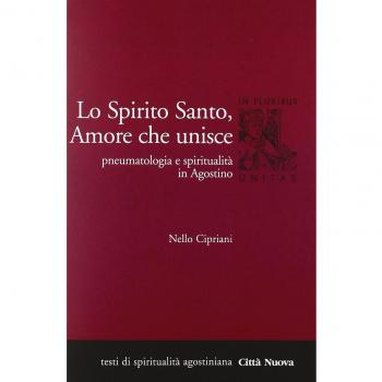 Lo Spirito Santo, amore che unisce. Pneumatologia e spiritualità in Agostino