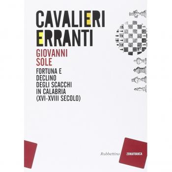 Cavalieri erranti. Fortuna e declino degli scacchi in Calabria