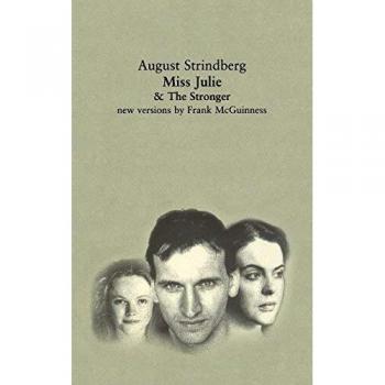[Miss Julie: & The Stronger]