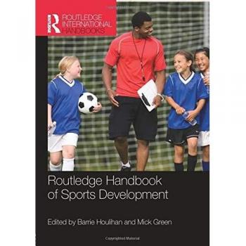Routledge Handbook Of Sports Development (Routledge International Handbooks) (Paperback)