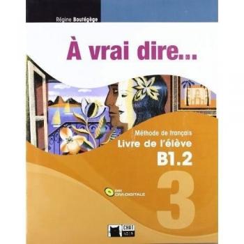 A vrai dire 3 livre de l'eleve+civi-digitale (Tapa blanda).