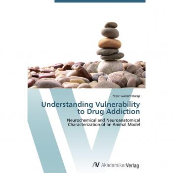 Guitart Masip, Marc: Understanding Vulnerability to Drug Addiction