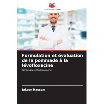 Hassan, Jakeer: Formulation et évaluation de la pommade à la lévofloxacine