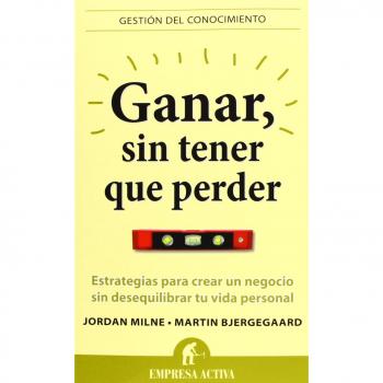 Ganar, sin tener que perder: estrategias para crear un negocio sin desequilibrar tu vida personal