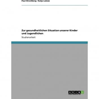 Zur gesundheitlichen Situation unserer Kinder und Jugendlichen