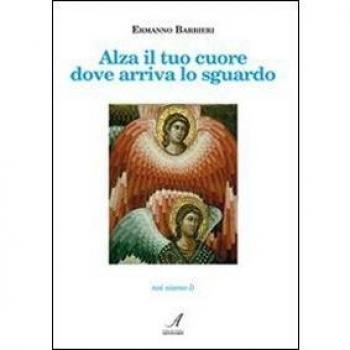 Alza il tuo cuore dove arriva lo sguardo