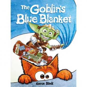 The Goblin's Blue Blanket : A story about why you shouldn't worry about the little things