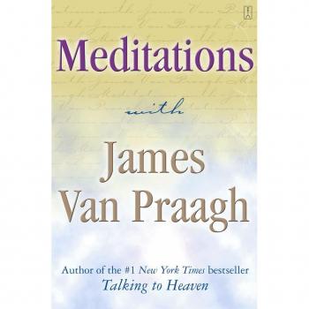 Meditations With James Van Praagh