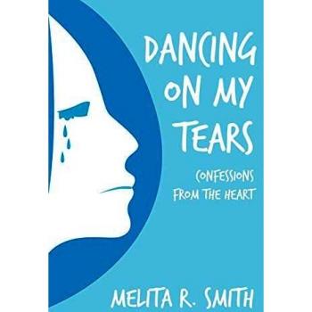 Dancing on My Tears: Confessions From The Heart