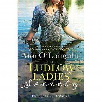 Ann O'Loughlin The Ludlow Ladies Society