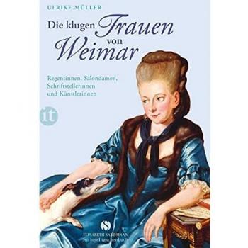 Die klugen Frauen von Weimar Ulrike Müller