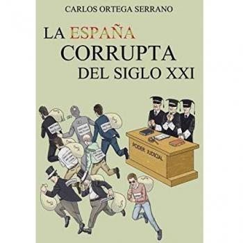 La españa corrupta del siglo xxi (Tapa blanda).