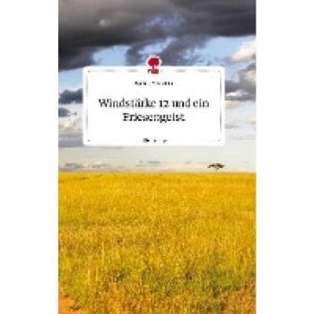 Windstärke 12 und ein Friesengeist. Life is a Story