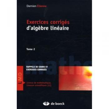 Exercices corrigés d'algèbre linéaire