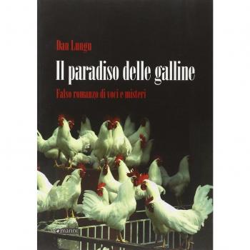 Il paradiso delle galline. Falso romanzo di voci e misteri