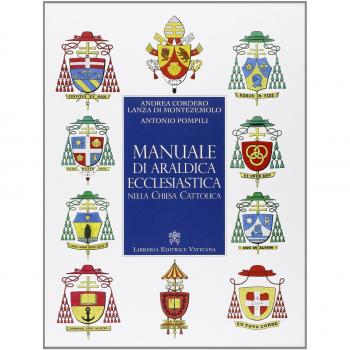 Manuale di araldica ecclesiastica nella Chiesa cattolica. Nuova ediz.