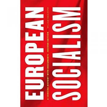 European Socialism: A Concise History with Documents, Second Edition