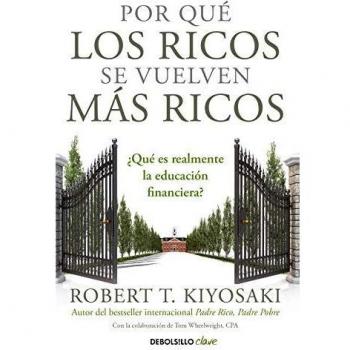 POR QUE LOS RICOS SE VUELVEN MAS RICOS