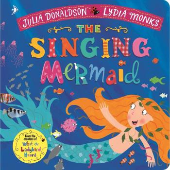The Singing Mermaid [Board book] by Julia Donaldson