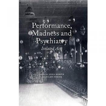 Performance Madness and Psychiatry