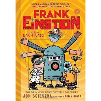 Frank Einstein and the BrainTurbo (Frank Einstein series #3): Book Three (Frank Einstein, 3)
