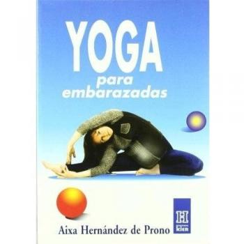 Yoga para embarazadas/ Yoga for Pregnant Women (Spanish Edition)