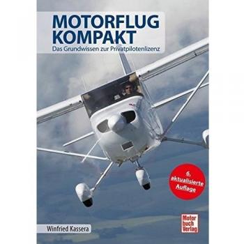 Motorflug kompakt: Das Grundwissen zur Privatpilotenlizenz