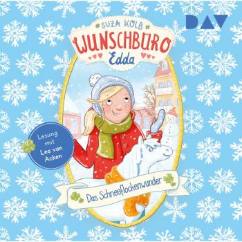 Suza Kolb Wunschbüro Edda – Teil 6: Das Schneeflockenwunder: Ungekürzte Lesung Mit Lea Van Acken (1 Cd)