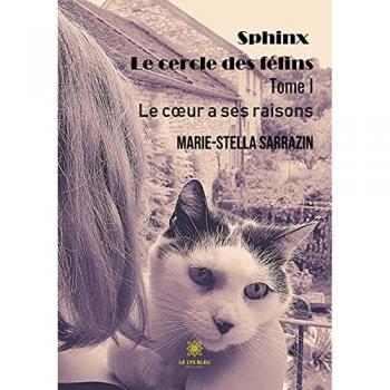 Sphinx Le cercle des félins: Tome I Le coeur a ses raisons