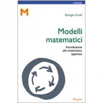 Modelli matematici. Introduzione alla matematica applicata