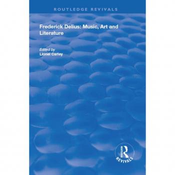 Vitalsource Technologies, Inc. Frederick Delius: Music, Art And Literature